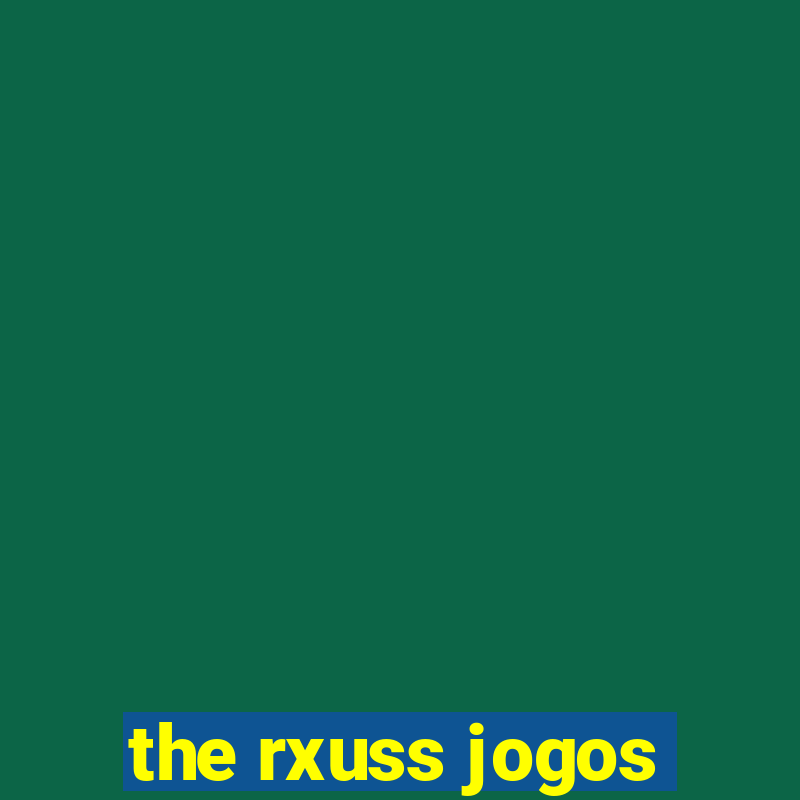 the rxuss jogos